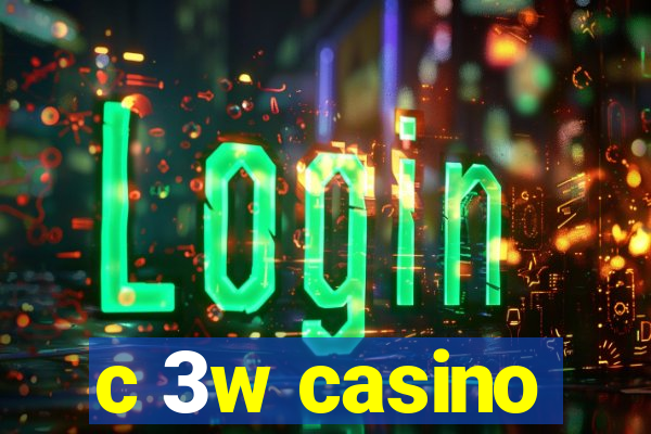 c 3w casino